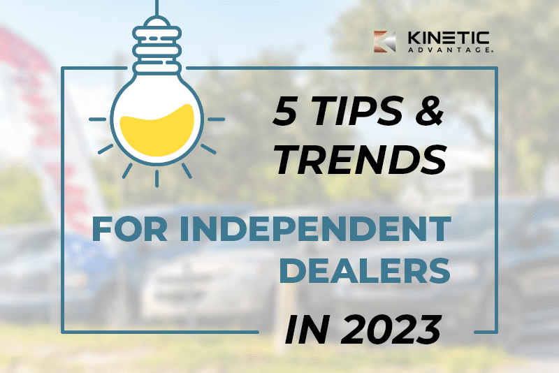 5 Tips & Trends for Independent Dealers